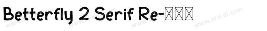 Betterfly 2 Serif Re字体转换